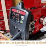 How to Use Lincoln Electric Welder