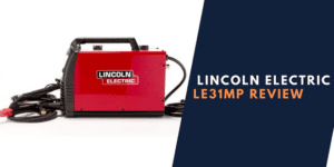 Lincoln Electric LE31MP Review